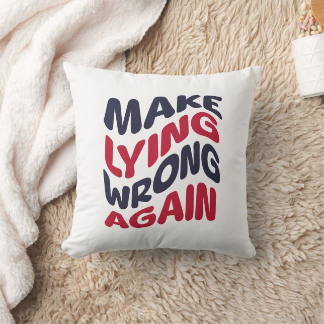Make Lying Wrong Again Funny Patriotic Political  Throw Pillow (Blanket)