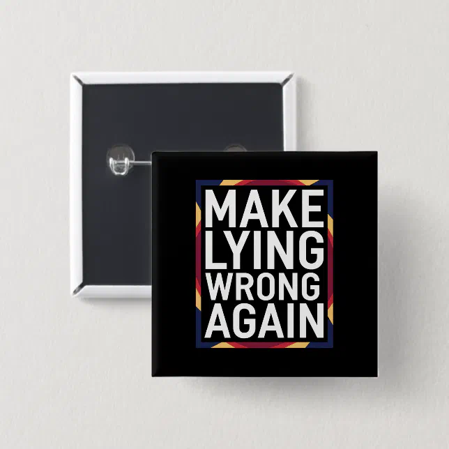 Make Lying Wrong Again Gift Resist Anti-Trump Button | Zazzle