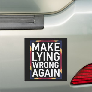 Make Lying Wrong Again Gift Resist Anti-Trump Car Magnet