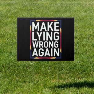 Make Lying Wrong Again Gift Resist Anti-Trump Sign