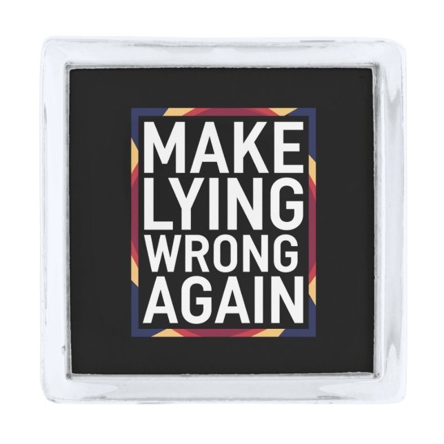 Make Lying Wrong Again Gift Resist Anti-Trump Silver Finish Lapel Pin (Front)