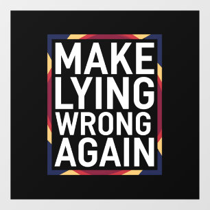 Make Lying Wrong Again Gift Resist Anti-Trump Window Cling