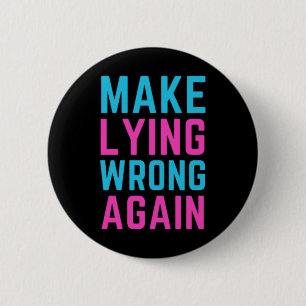 Make Lying Wrong Again Sticker  Button