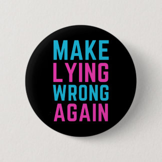 Make Lying Wrong Again Sticker  Button