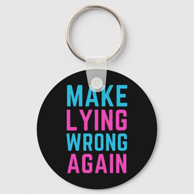 Make Lying Wrong Again Sticker  Keychain (Front)