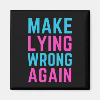 Make Lying Wrong Again Sticker Magnet