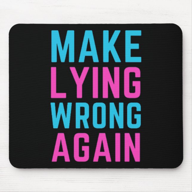 Make Lying Wrong Again Sticker  Mouse Pad (Front)