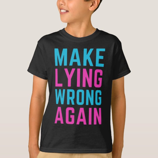 Make Lying Wrong Again Sticker  T-Shirt (Front)