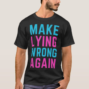 Make Lying Wrong Again Sticker  T-Shirt