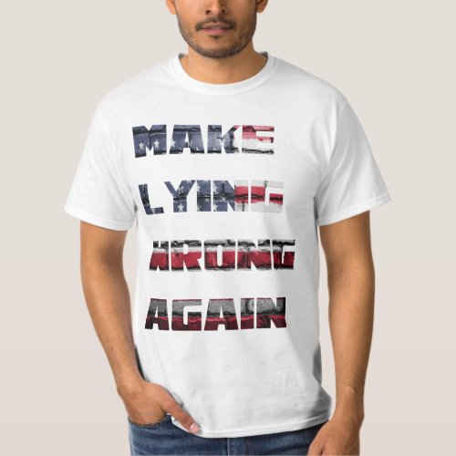 Make Lying Wrong Again T_Shirt