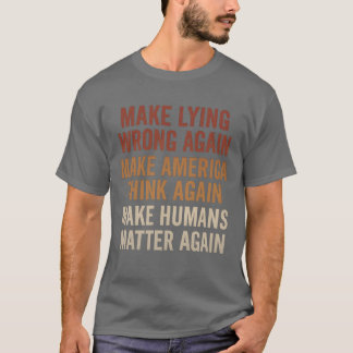 MAKE LYING WRONG AGAIN T-Shirt