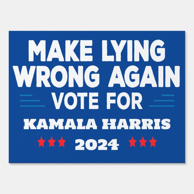 Make Lying Wrong again, vote for kamala harris Sign (Front)