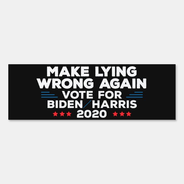 Make Lying Wrong, Joe Biden Harris, anti trump Sign (Front)