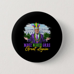 Make Mardi Gras Great Again Funny Trump Mardi Gras Button