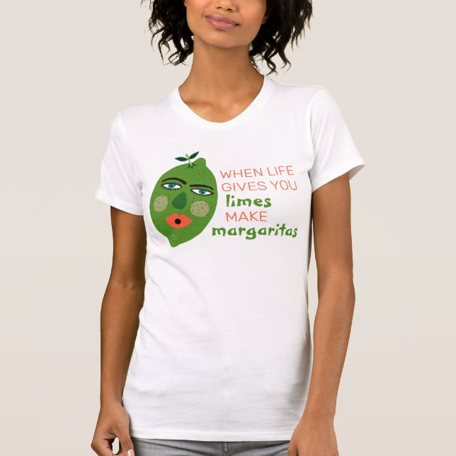 Make Margaritas Funny Lime Whimsical T-Shirt (Front)