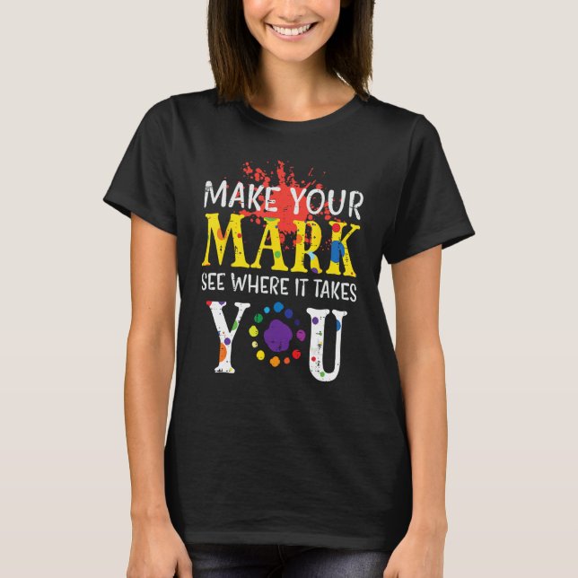 Make Mark Paint Splash International Dot Day Kids  T-Shirt (Front)