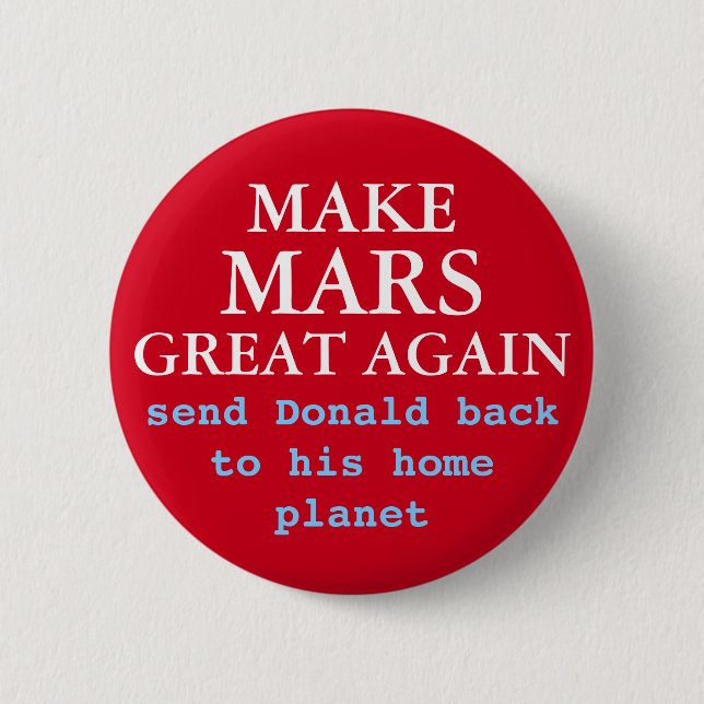 Make Mars Great Again Funny Anti Donald Trump 2024 Pinback Button (Front)