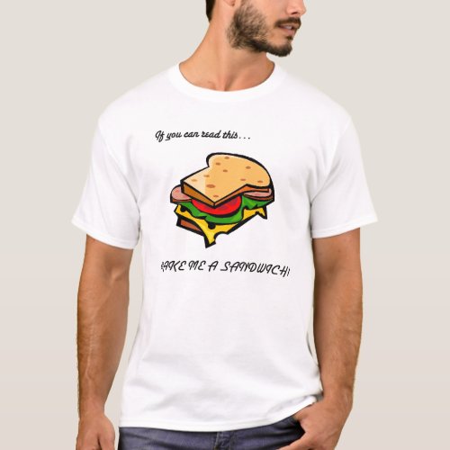 Make Me A Sandwich T_Shirt