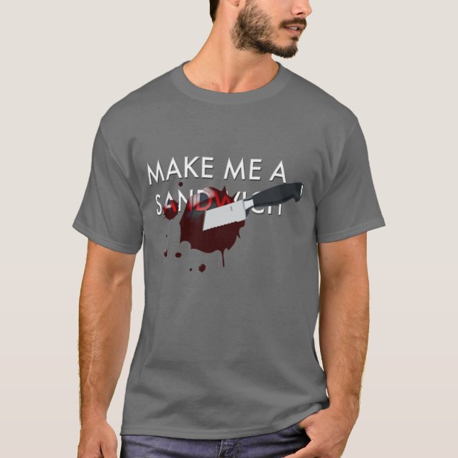 Make Me A Sandwich T-Shirt (Front)