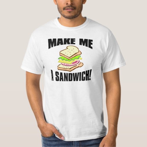 Make Me A Sandwich T_Shirt
