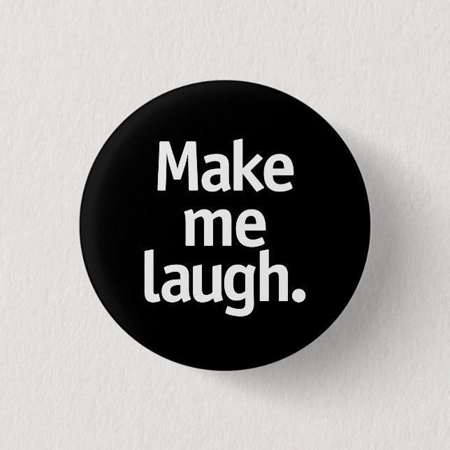 Make me laugh. button (Front)