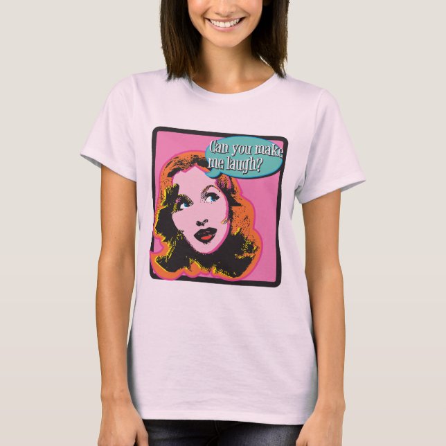 Make Me Laugh T-Shirt (Front)