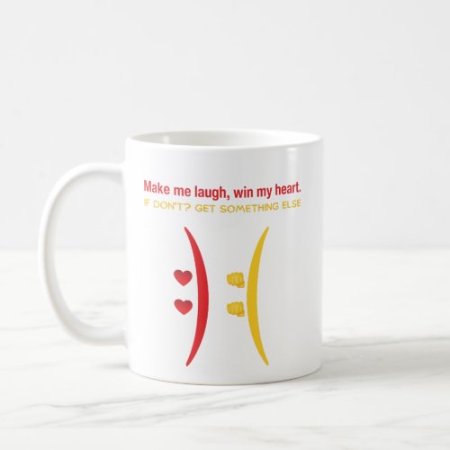 Make me laugh win my heart coffee mug