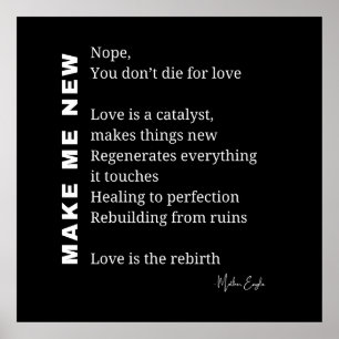 Make Me New Love Encouragement poem poetry poster