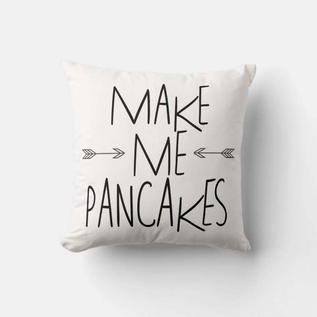 Make Me Pancakes - Arrow Quote Throw Pillow (Front)