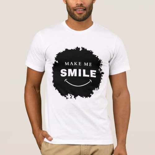 Make me smile  T_Shirt