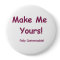 Make Me Yours is fully Customizable!