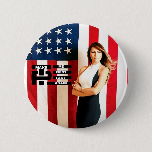 Make Melania First Lady Again Button (Front)