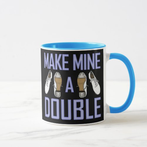 Make Mine a Double Clogging Mug