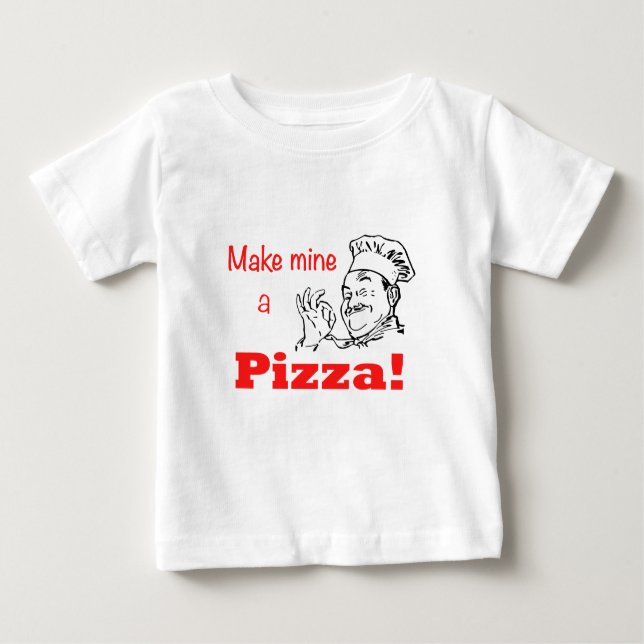 Make mine a pizza. baby T-Shirt (Front)