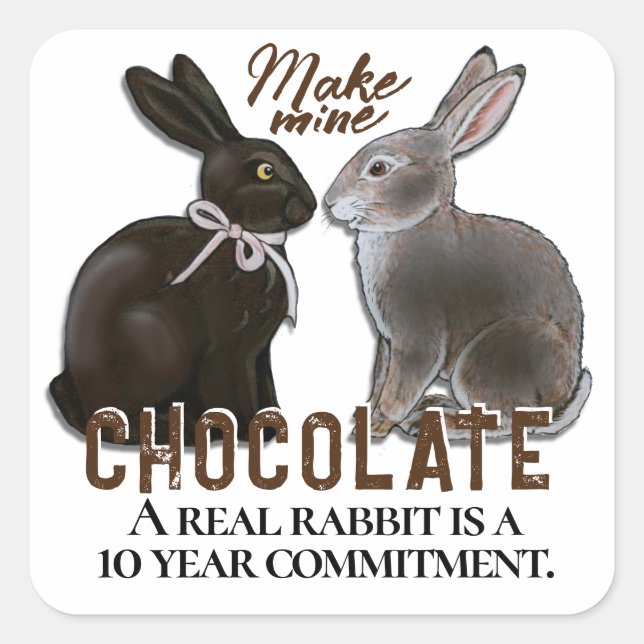 Make Mine Chocolate Easter Bunny Rabbit Compassion Square Sticker (Front)