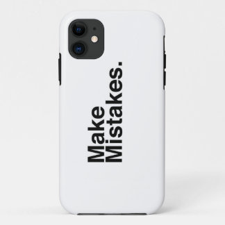 Make Mistakes. iPhone 11 Case