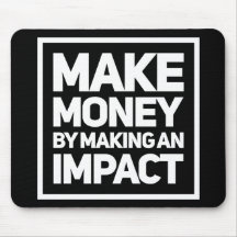 Make Money By Making An Impact Black Mouse Pad