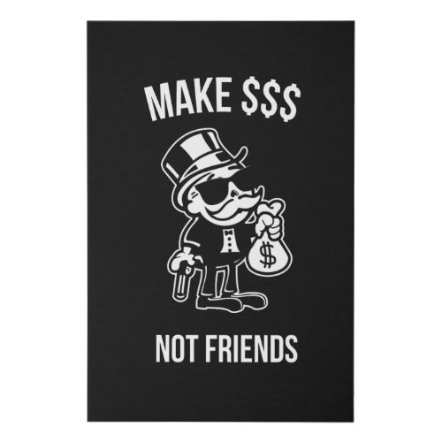 Make Money Not Friends Capitalist Gift Faux Canvas Print