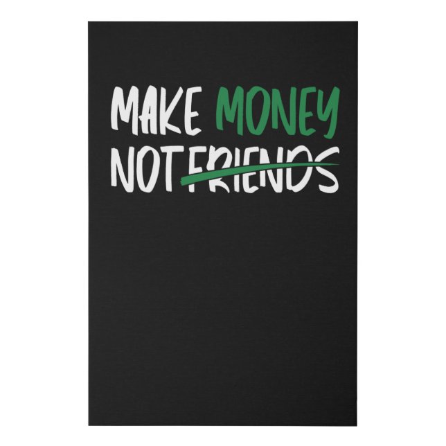 Make Money Not Friends Capitalist Money Saying Faux Canvas Print (Front)