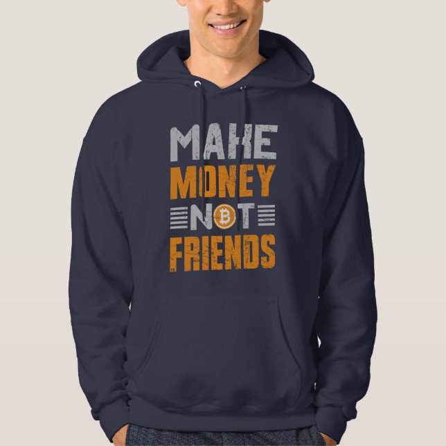 Make Money Not Friends Hoodie (Front)