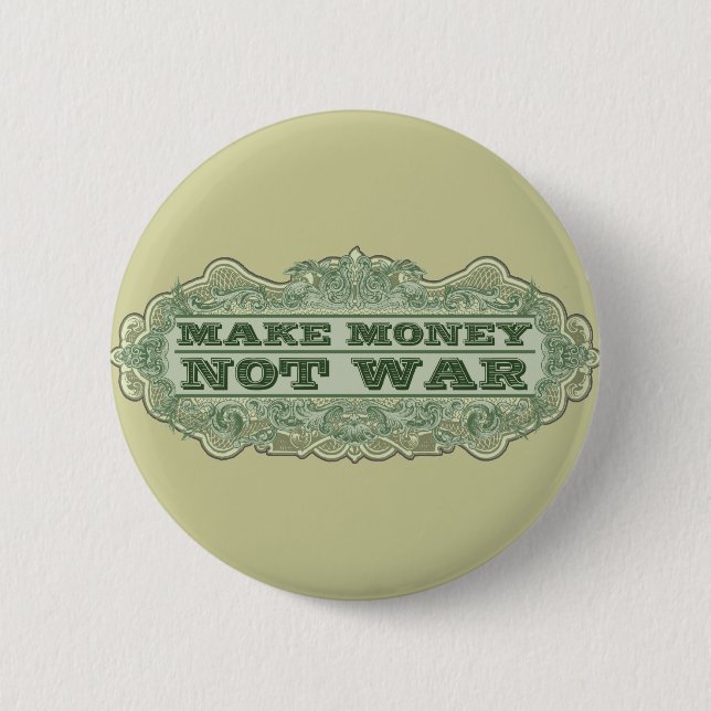 Make Money Not War Button (Front)