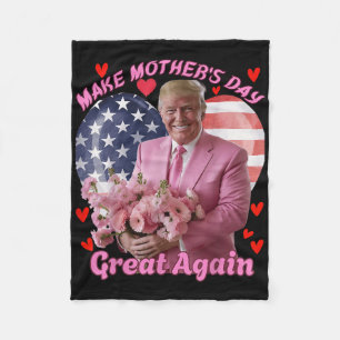 Make Mothers Day Great Again Funny Trump Happy Mot Fleece Blanket