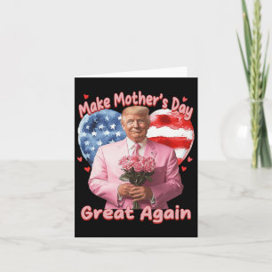 Make Mothers Day Great Again Trump Funny Mother Da Card