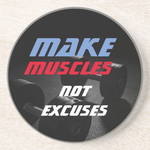 Make Muscles Bodybuilding Fitness Motivational Coaster