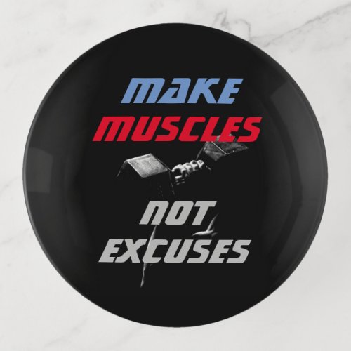 Make Muscles Bodybuilding Fitness Motivational Trinket Tray