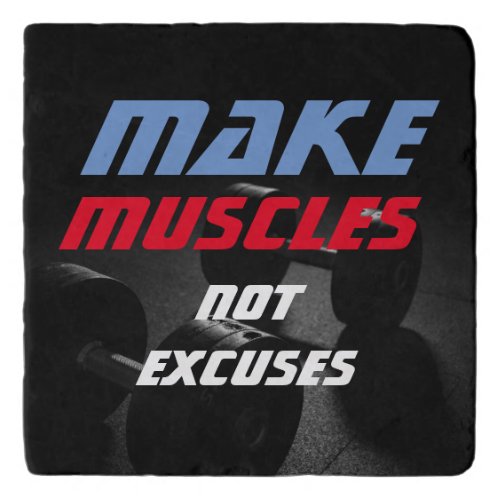 Make Muscles Bodybuilding Fitness Motivational Trivet