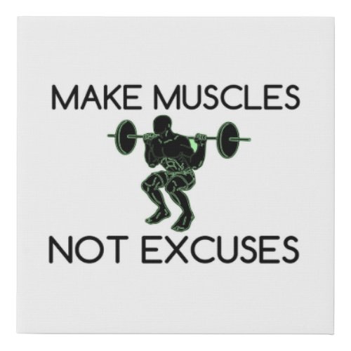 MAKE MUSCLES NOT EXCUSES FAUX CANVAS PRINT