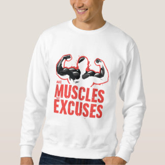 Make Muscles Not Excuses Sweatshirt