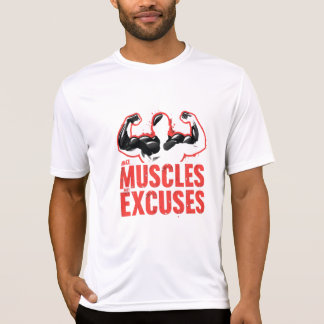 Make Muscles Not Excuses T-Shirt