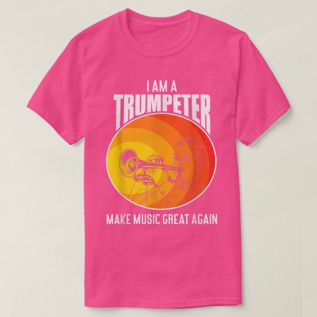 Make Music Great Again, Trumpet Musician  T-Shirt (Design Front)